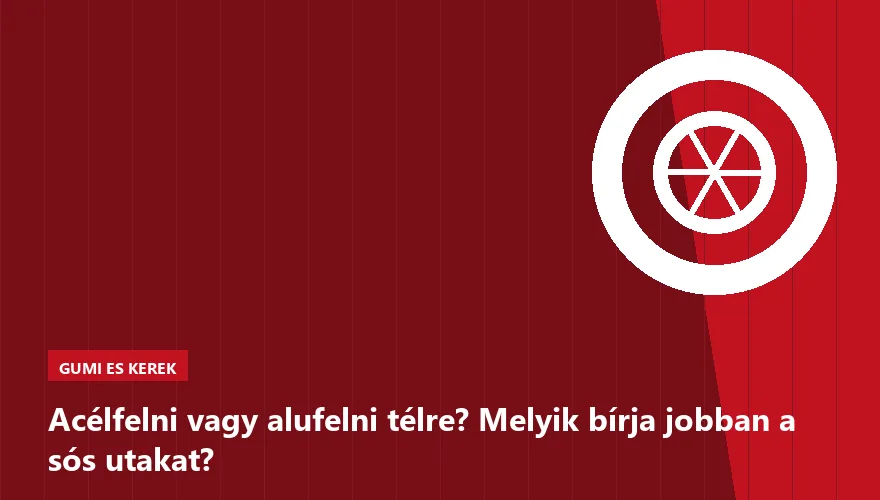 Acélfelni vagy alufelni télre? Melyik bírja jobban a sós utakat? - 2. ábra