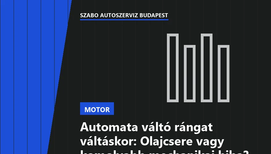 Automata váltó rángat váltáskor: Olajcsere vagy komolyabb mechanikai hiba? - 1. ábra