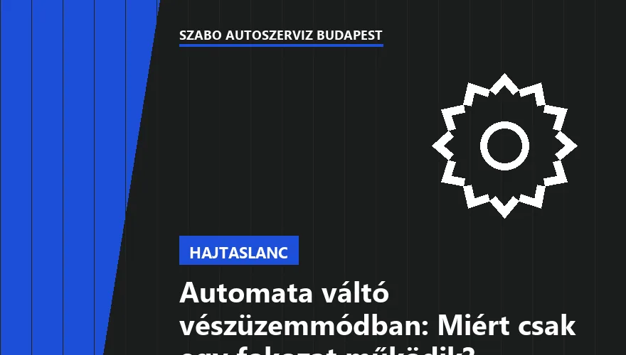 Automata váltó vészüzemmódban: Miért csak egy fokozat működik?