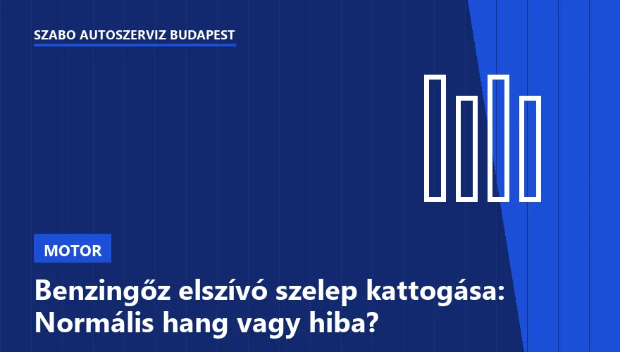 Benzingőz elszívó szelep kattogása: Normális hang vagy hiba?