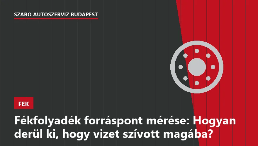 Fékfolyadék forráspont mérése: Hogyan derül ki, hogy vizet szívott magába?