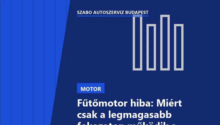 Fűtőmotor hiba: Miért csak a legmagasabb fokozaton működik a ventilátor? - 1. ábra