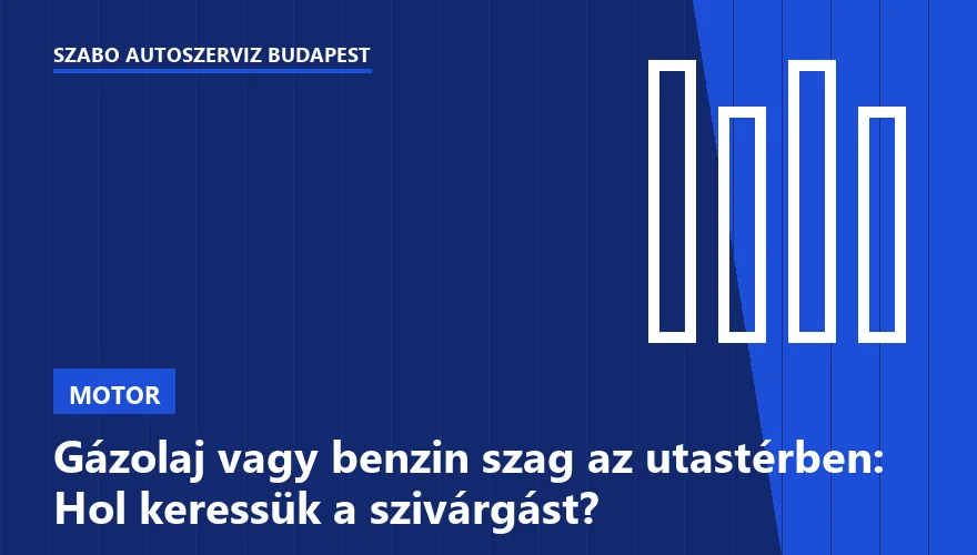 Gázolaj vagy benzin szag az utastérben: Hol keressük a szivárgást?