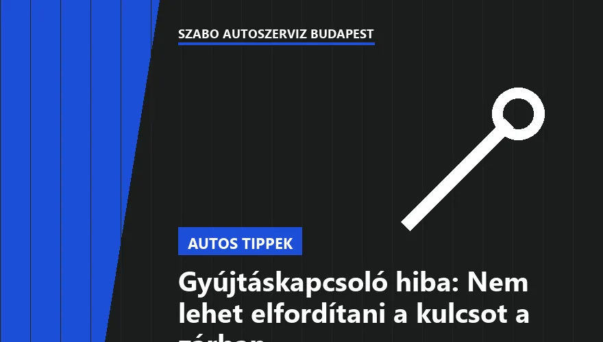 Gyújtáskapcsoló hiba: Nem lehet elfordítani a kulcsot a zárban