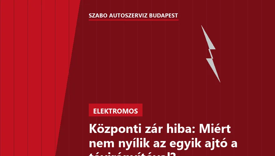 Központi zár hiba: Miért nem nyílik az egyik ajtó a távirányítóval?