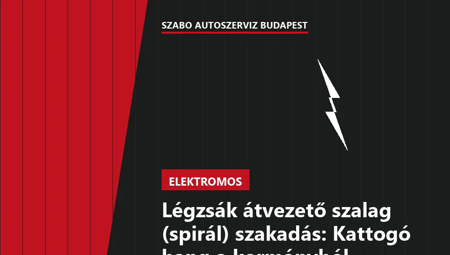 Légzsák átvezető szalag (spirál) szakadás: Kattogó hang a kormányból