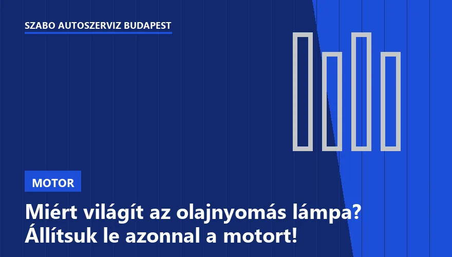 Miért világít az olajnyomás lámpa? Állítsuk le azonnal a motort!