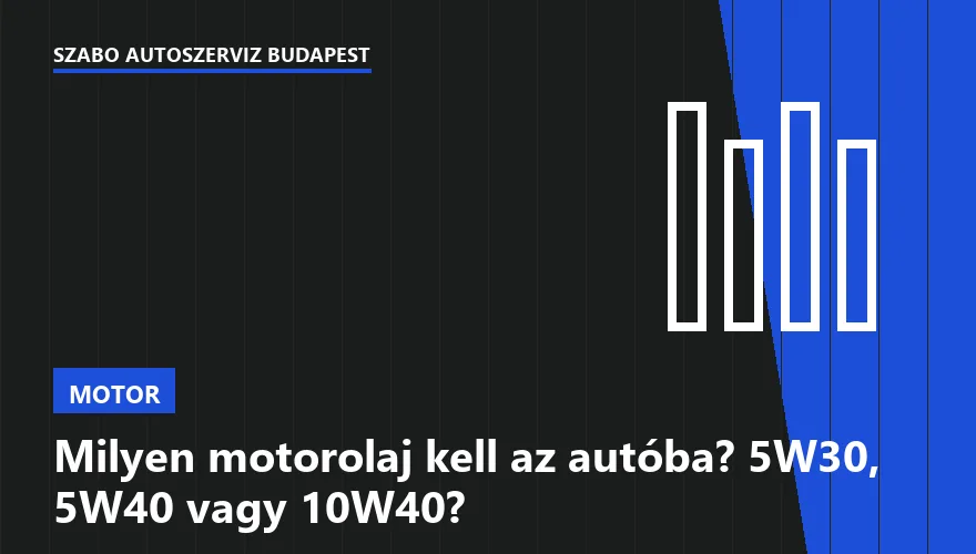 Milyen motorolaj kell az autóba? 5W30, 5W40 vagy 10W40?