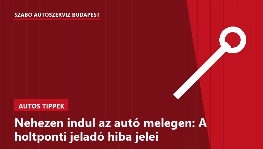 Nehezen indul az autó melegen: A holtponti jeladó hiba jelei - 1. ábra