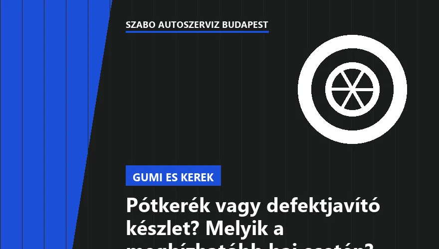 Pótkerék vagy defektjavító készlet? Melyik a megbízhatóbb baj esetén?