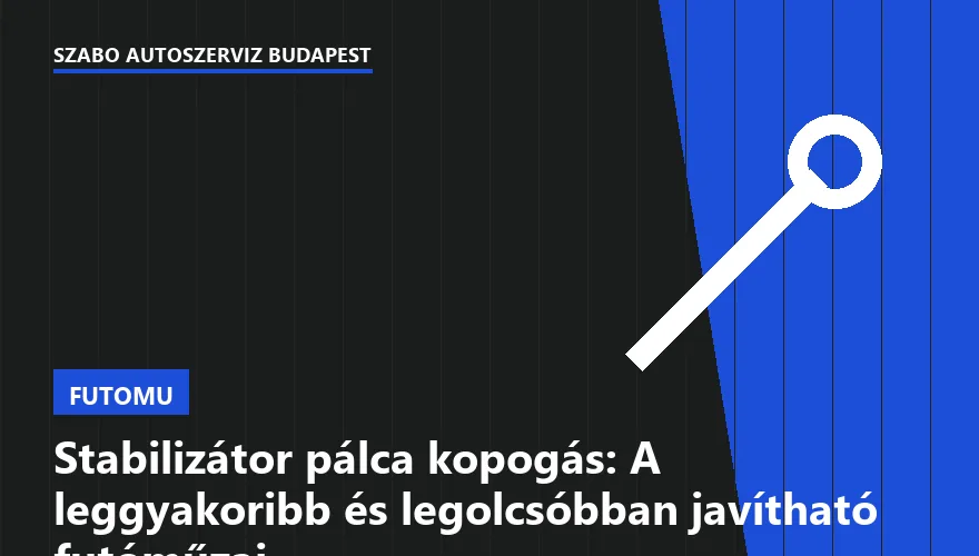 Stabilizátor pálca kopogás: A leggyakoribb és legolcsóbban javítható futóműzaj