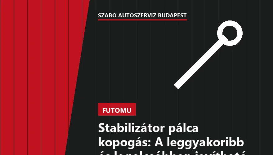 Stabilizátor pálca kopogás: A leggyakoribb és legolcsóbban javítható futóműzaj - 1. ábra