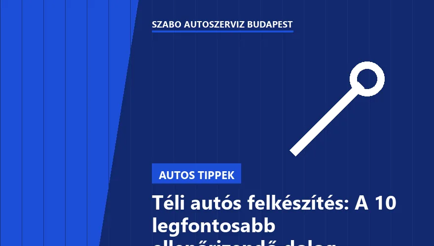 Téli autós felkészítés: A 10 legfontosabb ellenőrizendő dolog