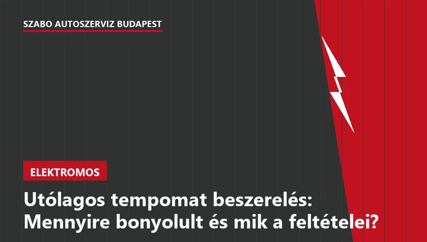Utólagos tempomat beszerelés: Mennyire bonyolult és mik a feltételei?