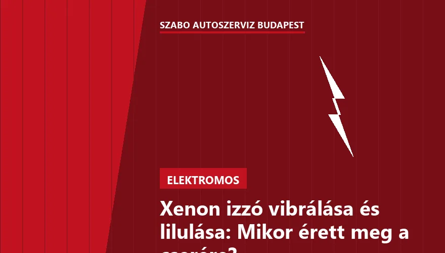 Xenon izzó vibrálása és lilulása: Mikor érett meg a cserére?