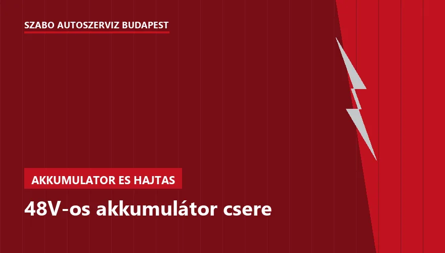 48V-os akkumulátor csere a Szabó Autószervíz Budapest szervizében