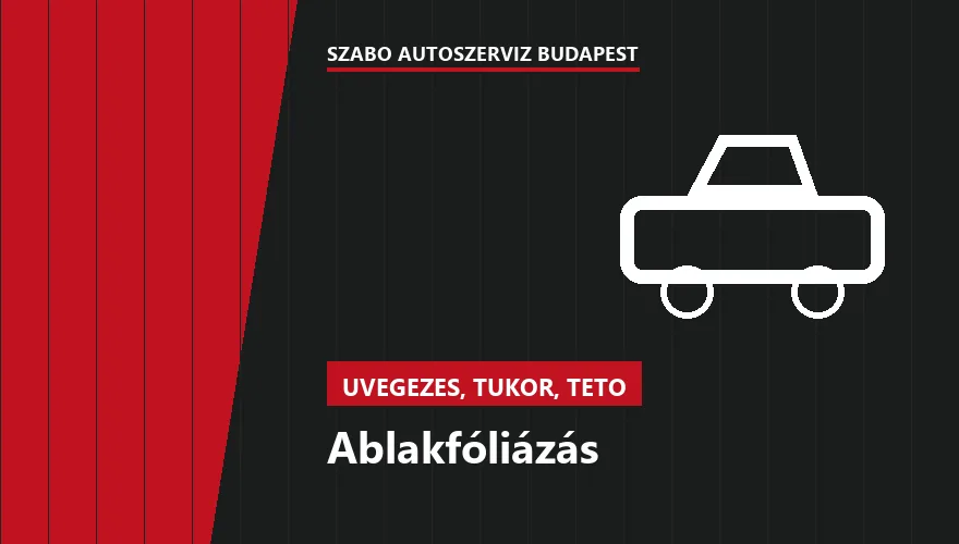 Ablakfóliázás - autószerviz Budapest, Szabó Autószervíz műhely