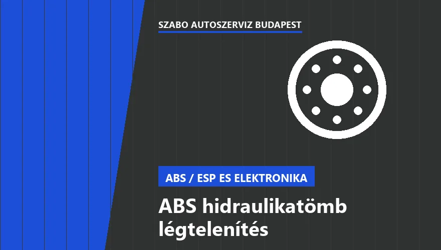 ABS hidraulikatömb légtelenítés - autószerviz Budapest, Szabó Autószervíz műhely