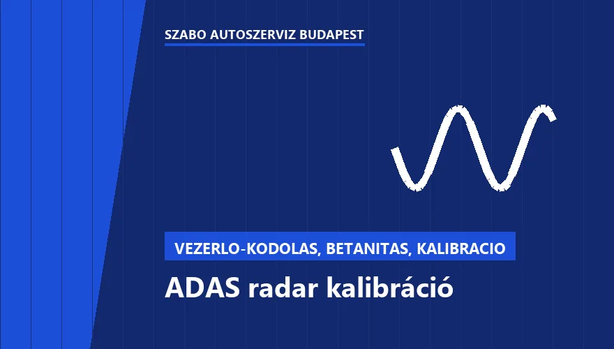 ADAS radar kalibráció a Szabó Autószervíz Budapest szervizében
