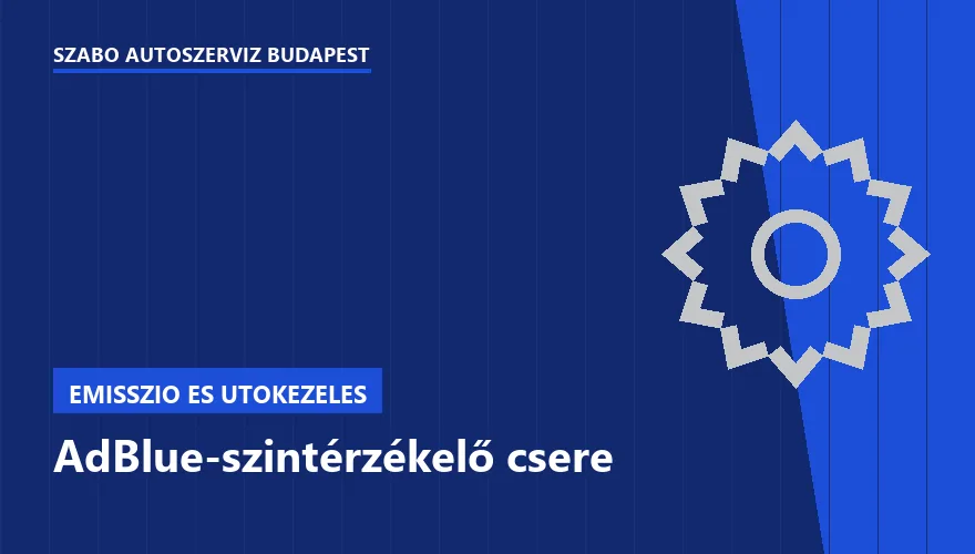 AdBlue-szintérzékelő csere - autószerviz Budapest, Szabó Autószervíz műhely