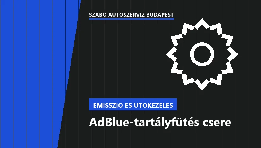 AdBlue-tartályfűtés csere - autószerviz Budapest, Szabó Autószervíz műhely
