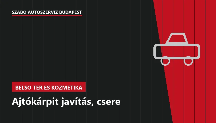 Ajtókárpit javítás, csere a Szabó Autószervíz Budapest szervizében