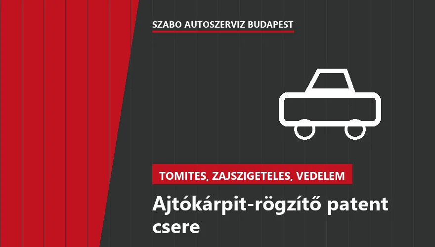 Ajtókárpit-rögzítő patent csere a Szabó Autószervíz Budapest szervizében