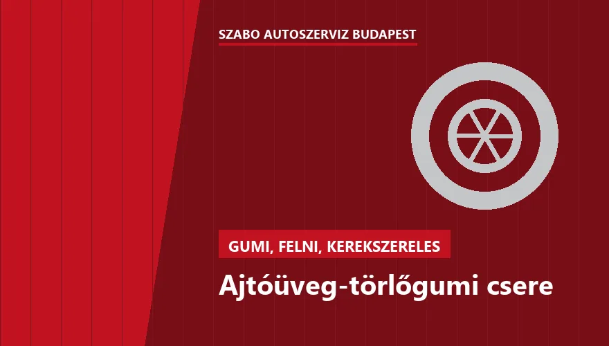 Ajtóüveg-törlőgumi csere a Szabó Autószervíz Budapest szervizében
