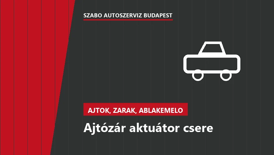 Ajtózár aktuátor csere - autószerviz Budapest, Szabó Autószervíz műhely