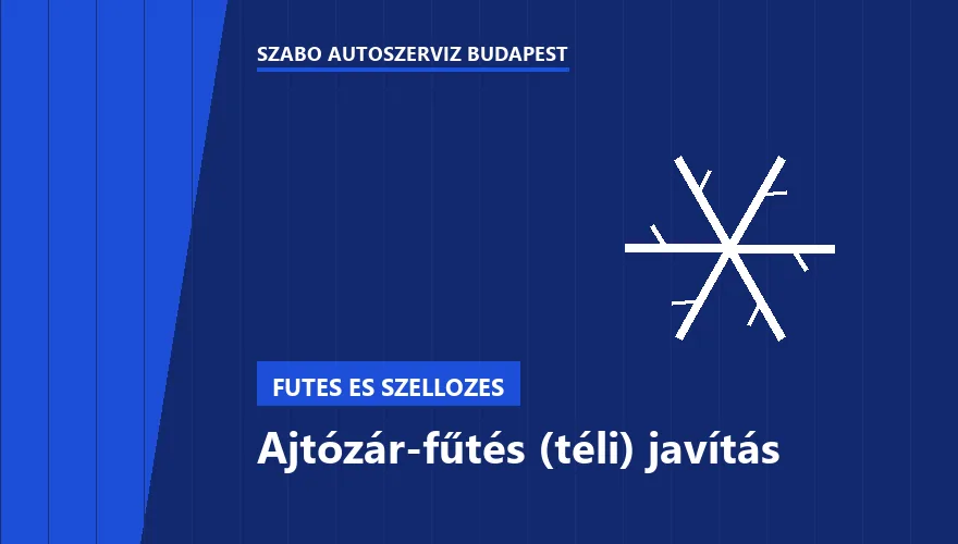 Ajtózár-fűtés (téli) javítás a Szabó Autószervíz Budapest szervizében