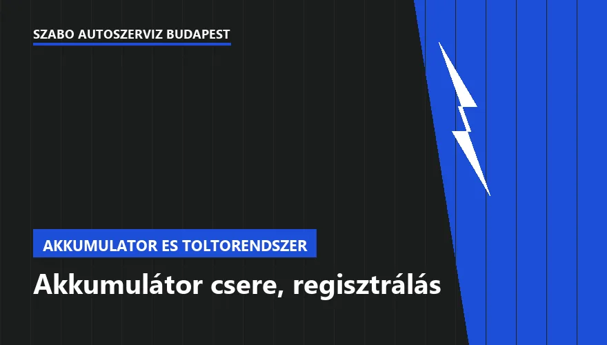 Akkumulátor csere, regisztrálás - autószerviz Budapest, Szabó Autószervíz műhely