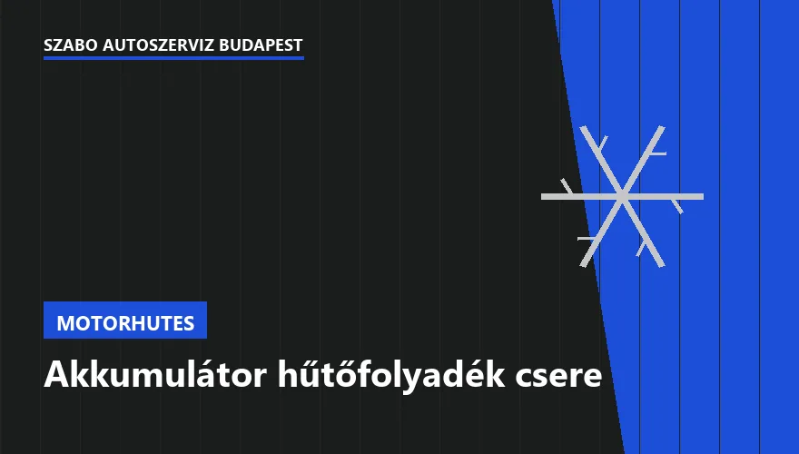 Akkumulátor hűtőfolyadék csere - autószerviz Budapest, Szabó Autószervíz műhely