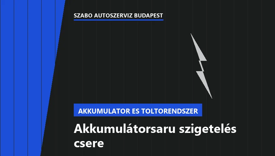 Akkumulátorsaru szigetelés csere a Szabó Autószervíz Budapest szervizében