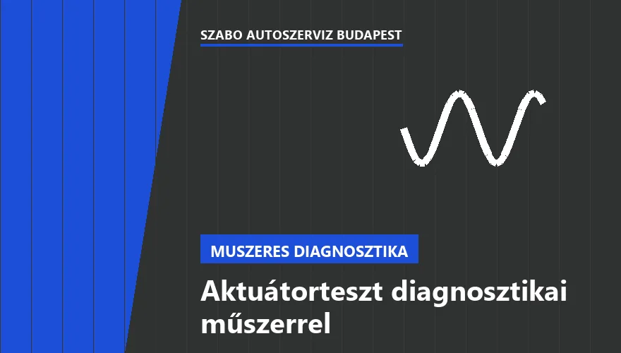 Aktuátorteszt diagnosztikai műszerrel a Szabó Autószervíz Budapest szervizében