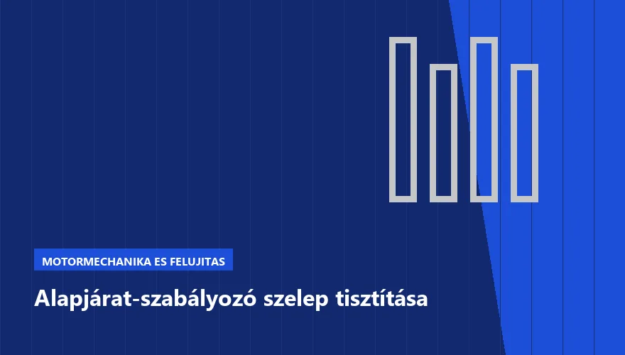 Alapjárat-szabályozó szelep tisztítása - autószerviz Budapest, Szabó Autószervíz műhely
