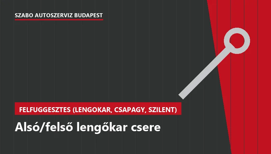 Alsó/felső lengőkar csere - autószerviz Budapest, Szabó Autószervíz műhely