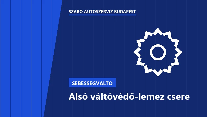 Alsó váltóvédő-lemez csere - autószerviz Budapest, Szabó Autószervíz műhely