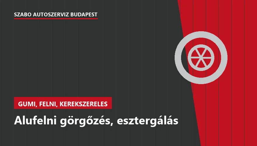 Alufelni görgőzés, esztergálás - autószerviz Budapest, Szabó Autószervíz műhely