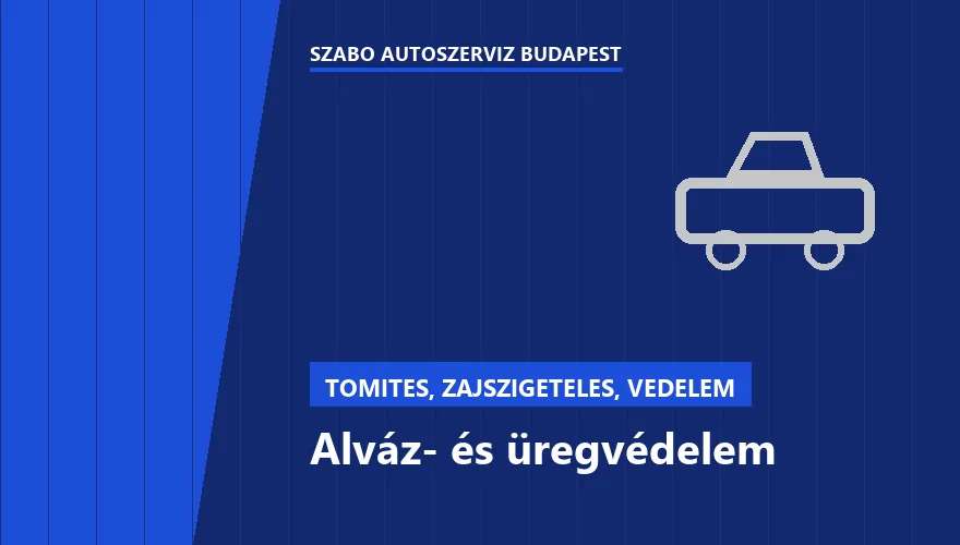 Alváz- és üregvédelem a Szabó Autószervíz Budapest szervizében