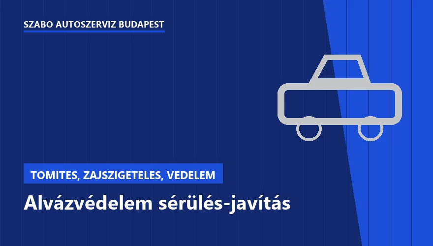 Alvázvédelem sérülés-javítás a Szabó Autószervíz Budapest szervizében