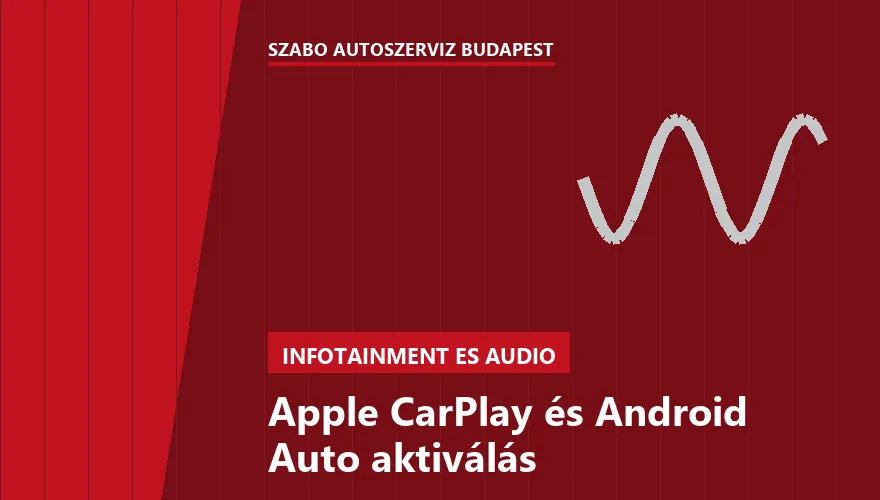 Apple CarPlay és Android Auto aktiválás - autószerviz Budapest, Szabó Autószervíz műhely