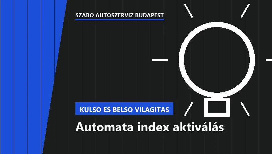 Automata index aktiválás a Szabó Autószervíz Budapest szervizében
