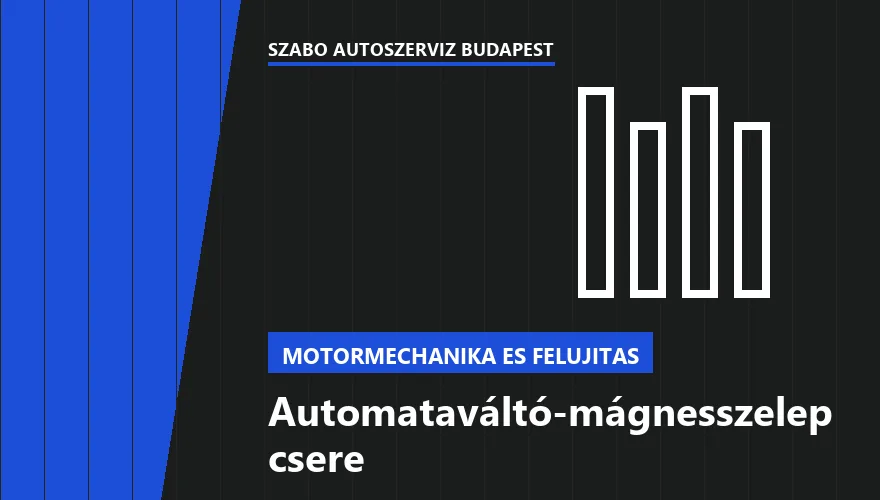 Automataváltó-mágnesszelep csere - autószerviz Budapest, Szabó Autószervíz műhely