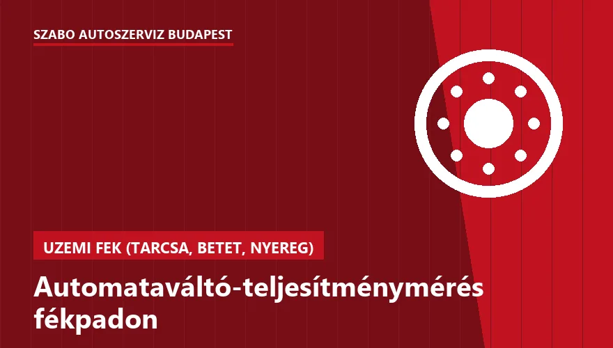 Automataváltó-teljesítménymérés fékpadon a Szabó Autószervíz Budapest szervizében