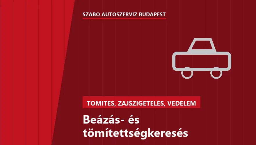 Beázás- és tömítettségkeresés - autószerviz Budapest, Szabó Autószervíz műhely