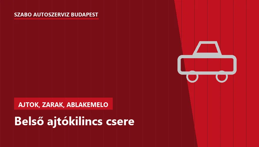 Belső ajtókilincs csere a Szabó Autószervíz Budapest szervizében