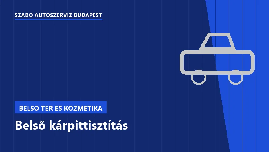 Belső kárpittisztítás a Szabó Autószervíz Budapest szervizében
