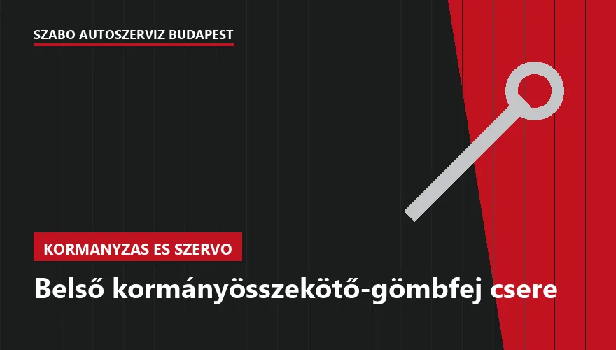 Belső kormányösszekötő-gömbfej csere - autószerviz Budapest, Szabó Autószervíz műhely