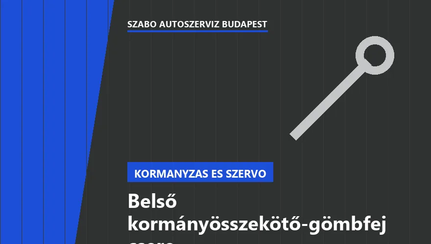 Belső kormányösszekötő-gömbfej csere a Szabó Autószervíz Budapest szervizében