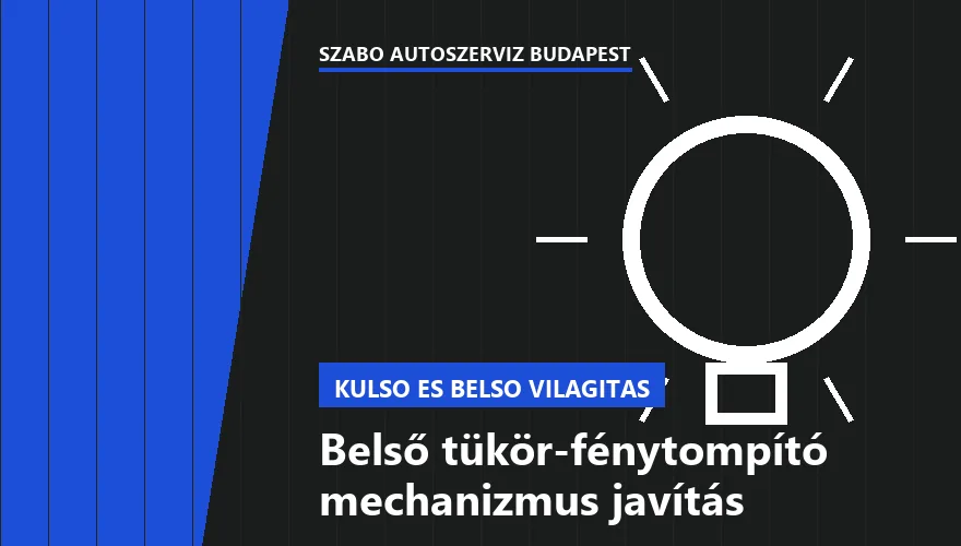 Belső tükör-fénytompító mechanizmus javítás - autószerviz Budapest, Szabó Autószervíz műhely
